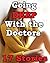 Going DEEP With the Doctors... 17 Stories of Lusty Medical Men and Their Forbidden Cravings (Romance Fantasies Bundle)