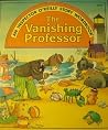 The Vanishing Professor The Vanishing Professor