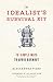 The Idealist's Survival Kit: 75 Simple Ways to Avoid Burnout