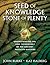 Seed of Knowledge, Stone of Plenty