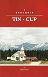 I Remember Tin Cup Colorado