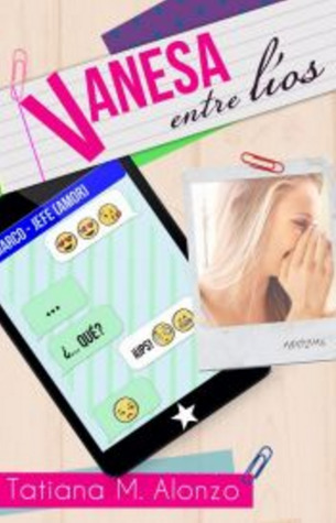 Vanesa entre líos (Secretos y Papeles #2)