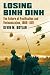 Losing Binh Dinh: The Failure of Pacification and Vietnamization, 1969-1971 (Modern War Studies)