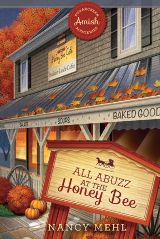 All Abuzz at the Honey Bee (Sugarcreek Amish Mysteries, #15)