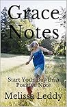 Grace Notes: Start Your Day on a Positive Note Grace Notes: Start Your Day on a Positive Note