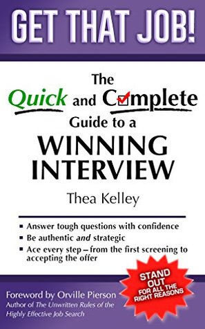Get That Job!: The Quick and Complete Guide to a Winning Interview (Kindle Edition)