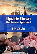 Upside Down: The Series - Episode 5