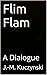 Flim Flam : A Dialogue