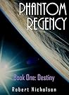 Phantom Regency: Book One: Destiny