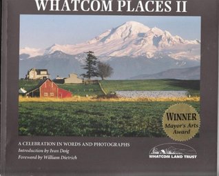 Whatcom Places II : A Celebration in Words and Photographs (Unknown Binding)