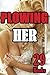 Plowing Her... 29 Stories of Doing Just That! (Romance Bundle Collection)