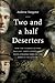Two and a Half Deserters: how the turmoil of war brought three combatants from opposing sides to the bond of friendship