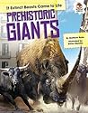 Prehistoric Giants (If Extinct Beasts Came to Life)