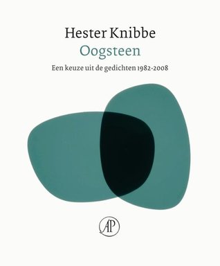 Oogsteen: een keuze uit de gedichten 1982-2016
