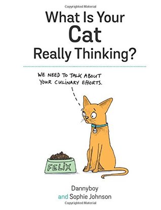 What Is Your Cat Really Thinking? (Hardcover)