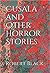 Cusala and Other Horror Sto...