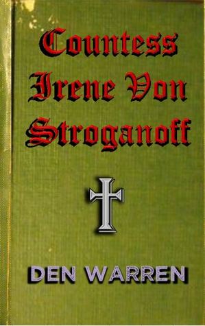 Countess Irene Von Stroganoff
