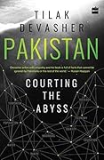 Pakistan: Courting the Abyss