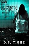 The Warden by D.P. Tighe