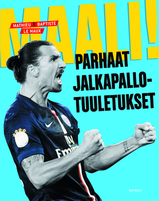Maali! : Parhaat jalkapallotuuletukset