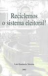 Reciclemos o sistema eleitoral! Reciclemos o sistema eleitoral!