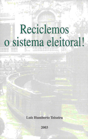 Reciclemos o sistema eleitoral!