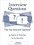 Interview Questions: “The One Interview Question” 63 Experts & Their One Go-To Question