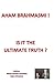 Aham Brahmasmi ! Is It The Ultimate Truth ?: Dvaitvad Trilogy Book 1: An in depth analysis of the enigmatic supersaying ‘Aham Brahmasmi' a ‘Mahavakya’ - A simple poetic presentation