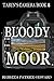 The Haunting of Bloody Moor: A Ghost Story (Taryn's Camera Book 8)