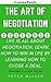 The Art Of Negotiation: Lif...