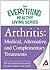 Arthritis: Medical, Alternative, and Complementary Treatments: The most important information you need to improve your health (The Everything® Healthy Living Series)
