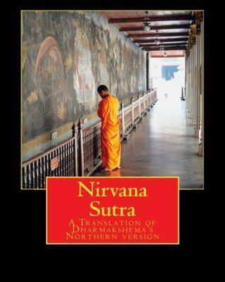 Nirvana Sutra: A Translation of Dharmakshema's Northern version (Paperback)