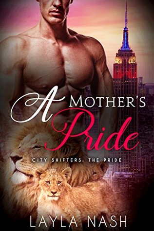 A Mother's Pride (City Shifters: the Pride, #8)