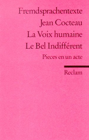 La Voix humaine, Le Bel Indifférent (Pieces en un acte)