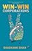 Win-Win Corporations by Shashank Shah