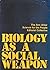 Biology as a social weapon