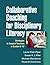 Collaborative Coaching for Disciplinary Literacy by Laurie Elish-Piper