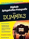 Digitale Spiegelreflex-Fotografie Fur Dummies by David D. Busch