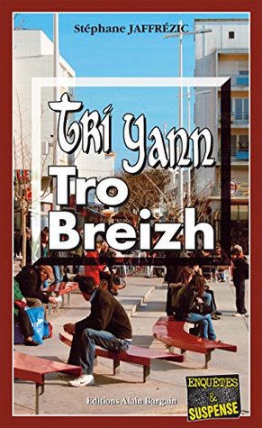 Tri Yann Tro Breizh: Les enquêtes de Maxime Moreau - Tome 4 (French Edition)