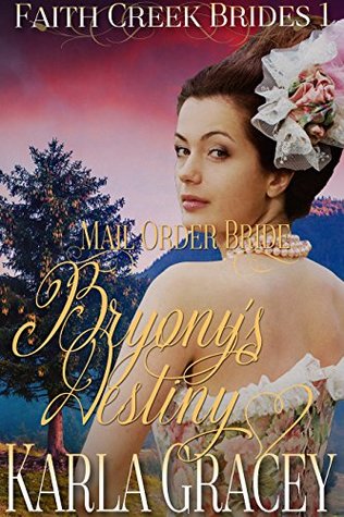 Bryony's Destiny (Faith Creek Brides #1)