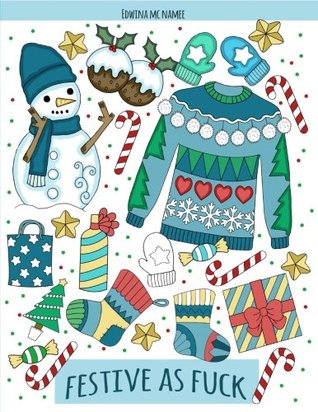 christmas coloring book: festive as fuck: cheeky christmas coloring book (Paperback)