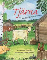 Tjärna - en glad fjällko på äventyr (Hardcover)