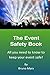 The Event Safety Book For Event Planners: Event Safety Management and Risk Assessment