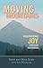 Moving Mountains: Discovering Joy Through Suffering