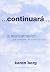 Continuara: La Reencarnacion y El Proposito De Nuestras Vidas (Spanish Edition)