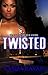 Twisted: The Short Story