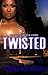 Twisted: The Short Story
