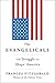The Evangelicals by Frances FitzGerald