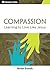 Compassion - Discovery Series: Learning to Love Like Jesus