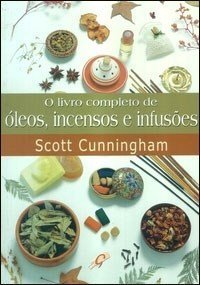 O livro completo de óleos, incensos e infusões